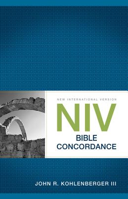 NIV Bible Concordance - John R. Kohlenberger Iii