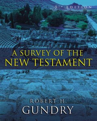 A Survey of the New Testament - Robert H. Gundry