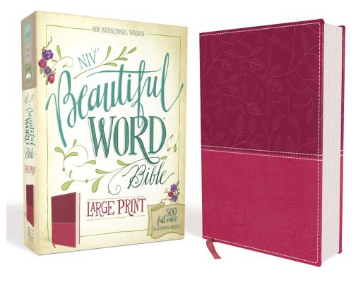 NIV, Beautiful Word Bible, Large Print, Imitation Leather, Pink: 500 Full-Color Illustrated Verses - Zondervan