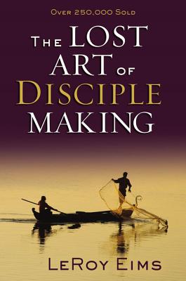 The Lost Art of Disciple Making - Leroy Eims