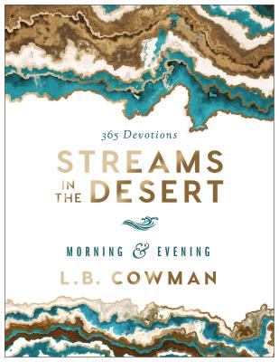 Streams in the Desert Morning and Evening: 365 Devotions - L. B. E. Cowman