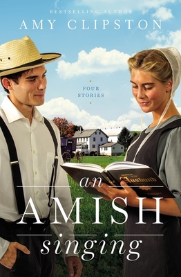 An Amish Singing: Four Stories - Amy Clipston