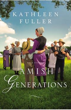 Amish Generations: Four Stories - Kathleen Fuller