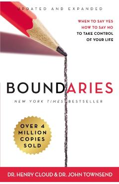 Boundaries: When to Say Yes, How to Say No to Take Control of Your Life - Henry Cloud