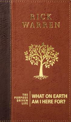 The Purpose Driven Life: What on Earth Am I Here For? - Rick Warren