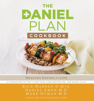 The Daniel Plan Cookbook: Healthy Eating for Life - Rick Warren