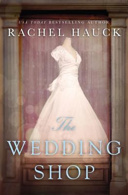 The Wedding Shop - Rachel Hauck
