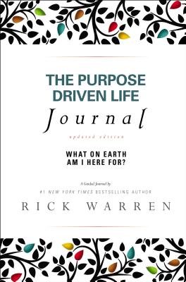 The Purpose Driven Life Journal: What on Earth Am I Here For? - Rick Warren
