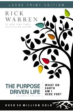 The Purpose Driven Life: What on Earth Am I Here For? - Rick Warren