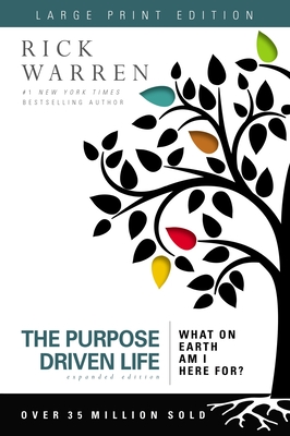 The Purpose Driven Life: What on Earth Am I Here For? - Rick Warren