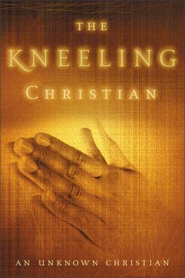 The Kneeling Christian - Unknown Christian