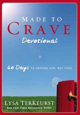 Made to Crave Devotional: 60 Days to Craving God, Not Food - Lysa Terkeurst