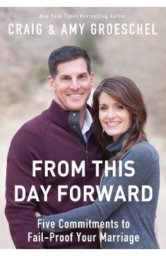 From This Day Forward: Five Commitments to Fail-Proof Your Marriage - Craig Groeschel