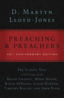 Preaching and Preachers - D. Martyn Lloyd-jones