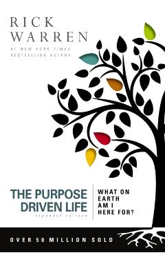 The Purpose Driven Life: What on Earth Am I Here For? - Rick Warren