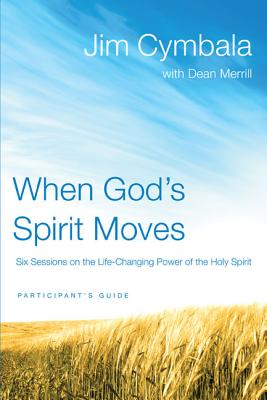 When God's Spirit Moves: Six Sessions on the Life-Changing Power of the Holy Spirit - Jim Cymbala