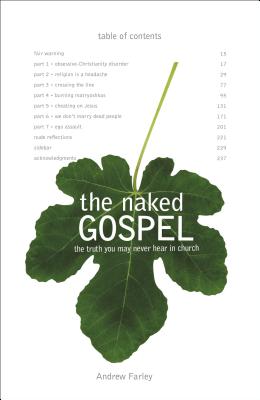 The Naked Gospel: Jesus Plus Nothing. 100% Natural. No Additives. - Andrew Farley