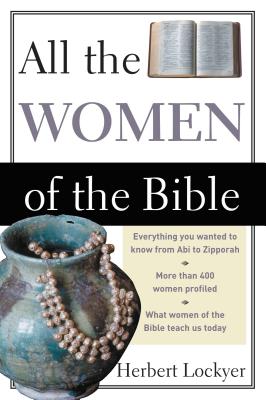 All the Women of the Bible - Herbert Lockyer