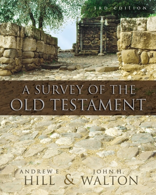 A Survey of the Old Testament - Andrew E. Hill