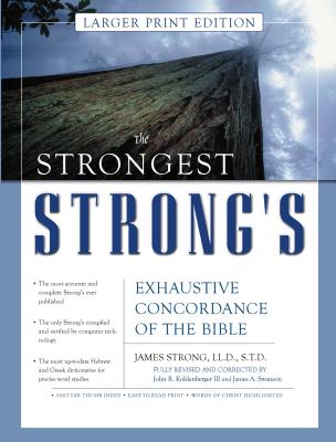 The Strongest Strong's Exhaustive Concordance of the Bible Larger Print Edition - John R. Kohlenberger Iii