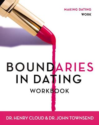 Boundaries in Dating Workbook: Making Dating Work - Henry Cloud