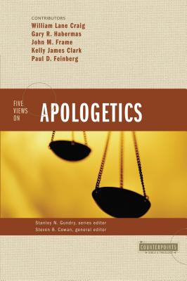 Five Views on Apologetics - Stanley N. Gundry