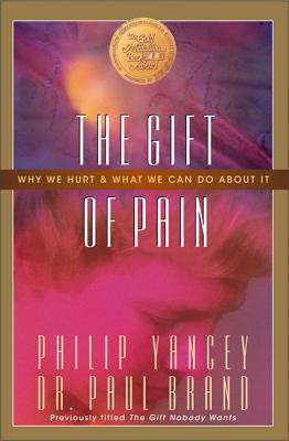 The Gift of Pain: Why We Hurt and What We Can Do about It - Paul Brand