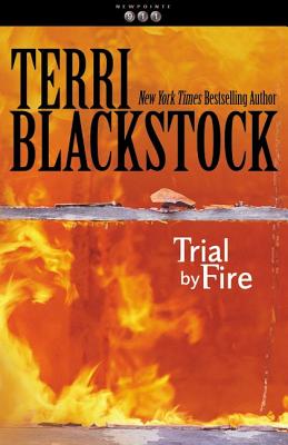 Trial by Fire - Terri Blackstock