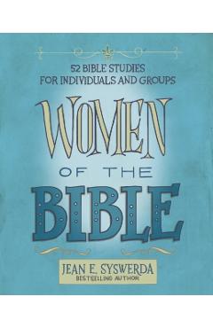 Women of the Bible: 52 Bible Studies for Individuals and Groups - Jean E. Syswerda