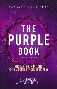 The Purple Book, Updated Edition: Biblical Foundations for Building Strong Disciples - Rice Broocks
