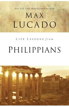 Life Lessons from Philippians: Guide to Joy - Max Lucado