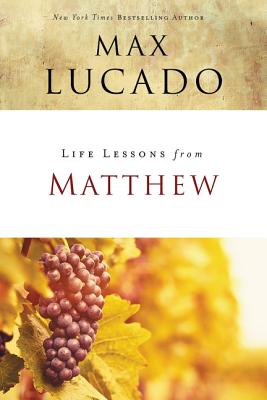 Life Lessons from Matthew: The Carpenter King - Max Lucado