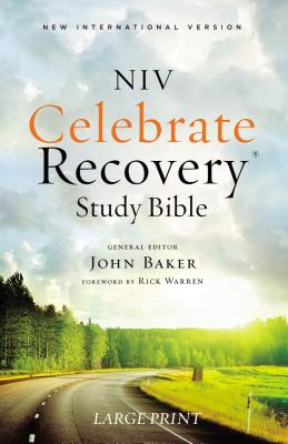 Celebrate Recovery Study Bible, Softcover - John Baker