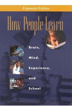 How People Learn: Brain, Mind, Experience, and School: Expanded Edition - National Research Council