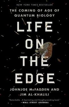 Poza produsului Life on the Edge: The Coming of Age of Quantum Biology - Johnjoe Mcfadden