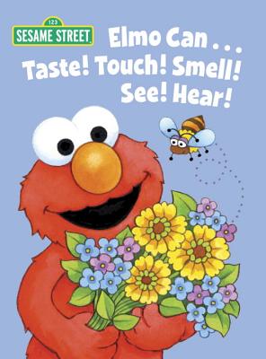 Elmo Can... Taste! Touch! Smell! See! Hear! (Sesame Street) - Michaela Muntean