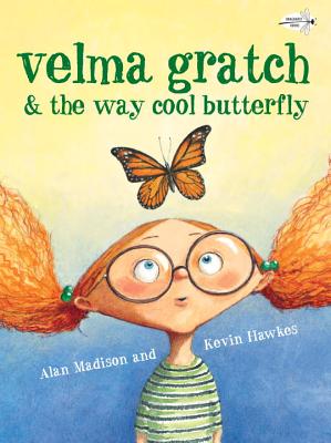 Velma Gratch & the Way Cool Butterfly - Alan Madison