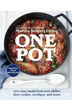 Poza produsului One Pot: 120+ Easy Meals from Your Skillet, Slow Cooker, Stockpot, and More: A Cookbook - Martha Stewart Living Magazine