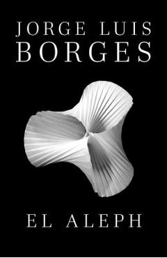 Coperta cărții 'El Aleph - Jorge Luis Borges'