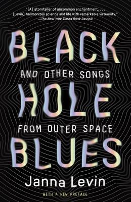 Black Hole Blues and Other Songs from Outer Space - Janna Levin