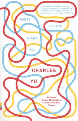 Sorry Please Thank You - Charles Yu