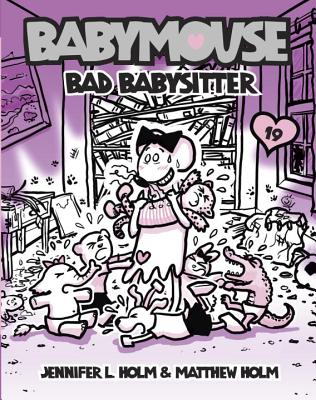 Babymouse #19: Bad Babysitter - Jennifer L. Holm