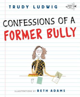 Confessions of a Former Bully - Trudy Ludwig
