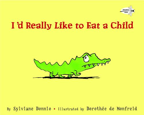 I'd Really Like to Eat a Child - Sylviane Donnio