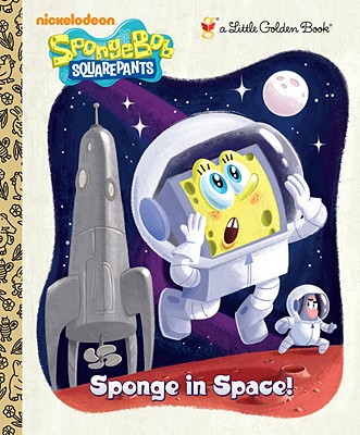 Sponge in Space! (Spongebob Squarepants) - Golden Books