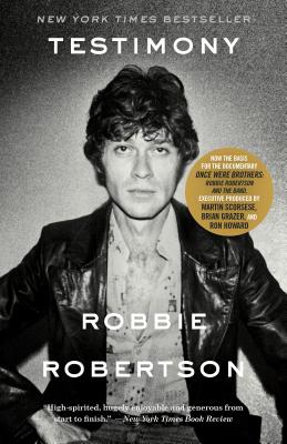 Testimony: A Memoir - Robbie Robertson