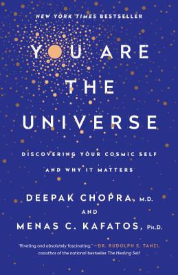 You Are the Universe: Discovering Your Cosmic Self and Why It Matters - Deepak Chopra