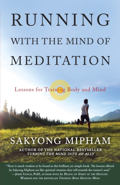 Running with the Mind of Meditation: Lessons for Training Body and Mind - Sakyong Mipham