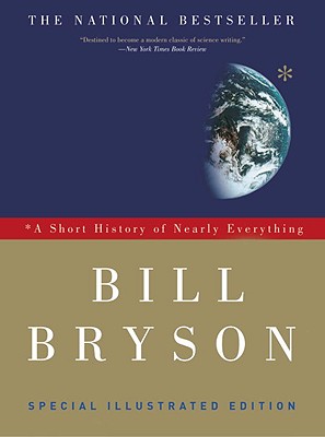 A Short History of Nearly Everything: Special Illustrated Edition - Bill Bryson
