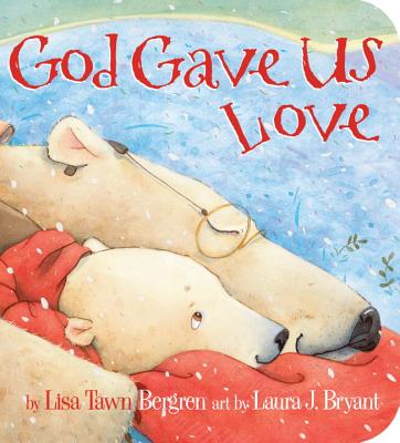 God Gave Us Love - Lisa Tawn Bergren